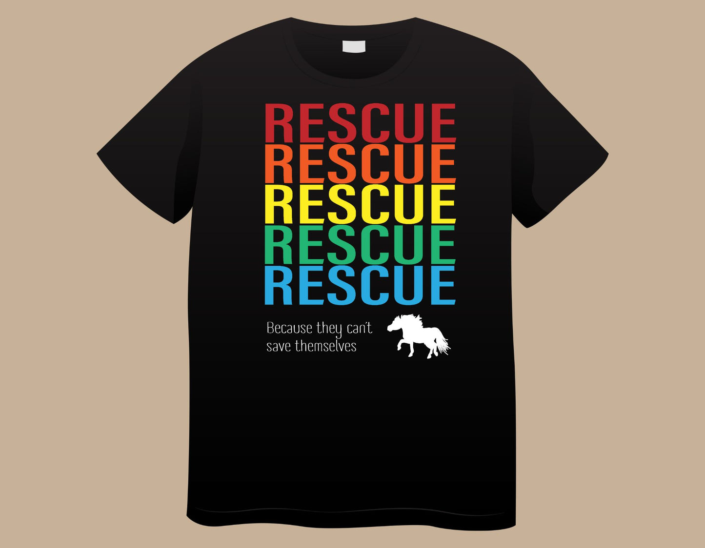 Rescue Because They Cannot Save Themselves Saving Grace Miniature Horse Rescue T-Shirt