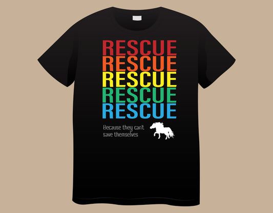 Rescue Because They Cannot Save Themselves Saving Grace Miniature Horse Rescue T-Shirt